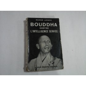 BOUDDHA CONTRE L'INTELLIGENCE SERVICE  -  MAURICE LAPORTE  
